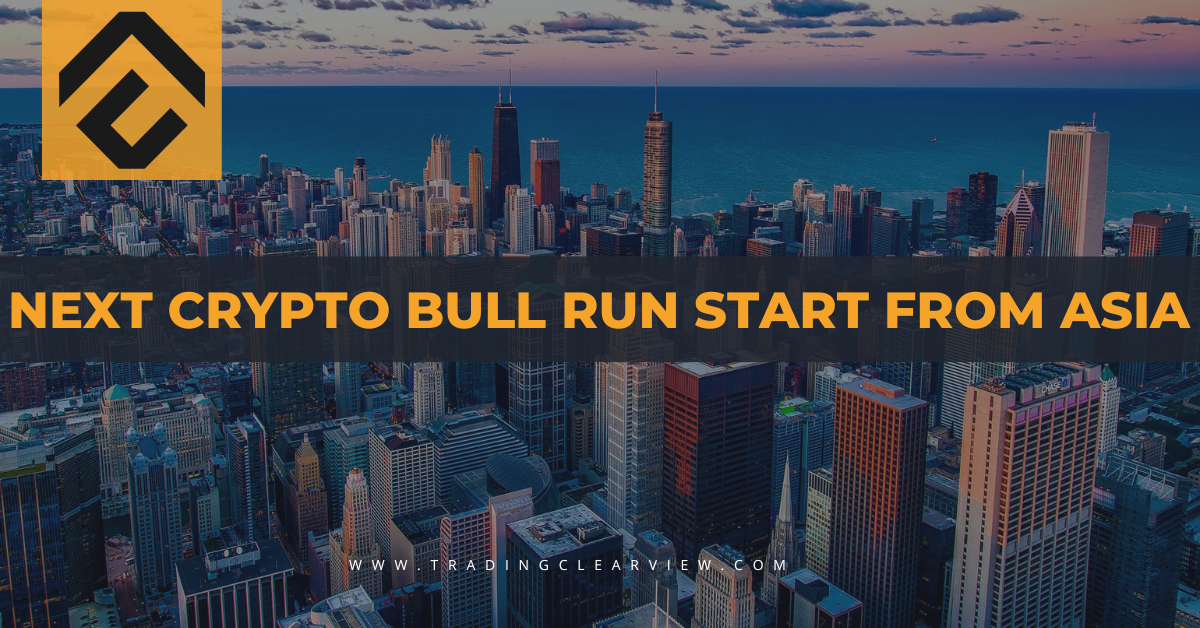 Next crypto market bull run start from Asia trading clear view