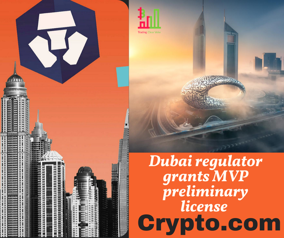 Dubai regulator grants MVP preliminary license Crypto.com