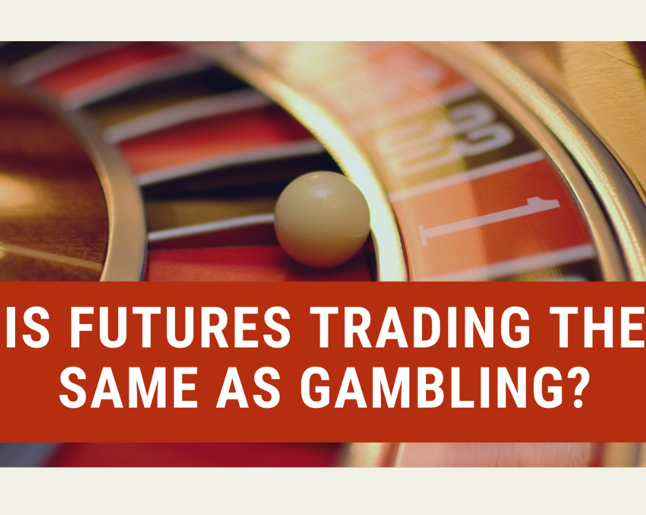 Future Trading VS Casino Gambling