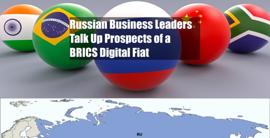 Russian Industry Titans Discuss the Promise of BRICS Digital Fiat