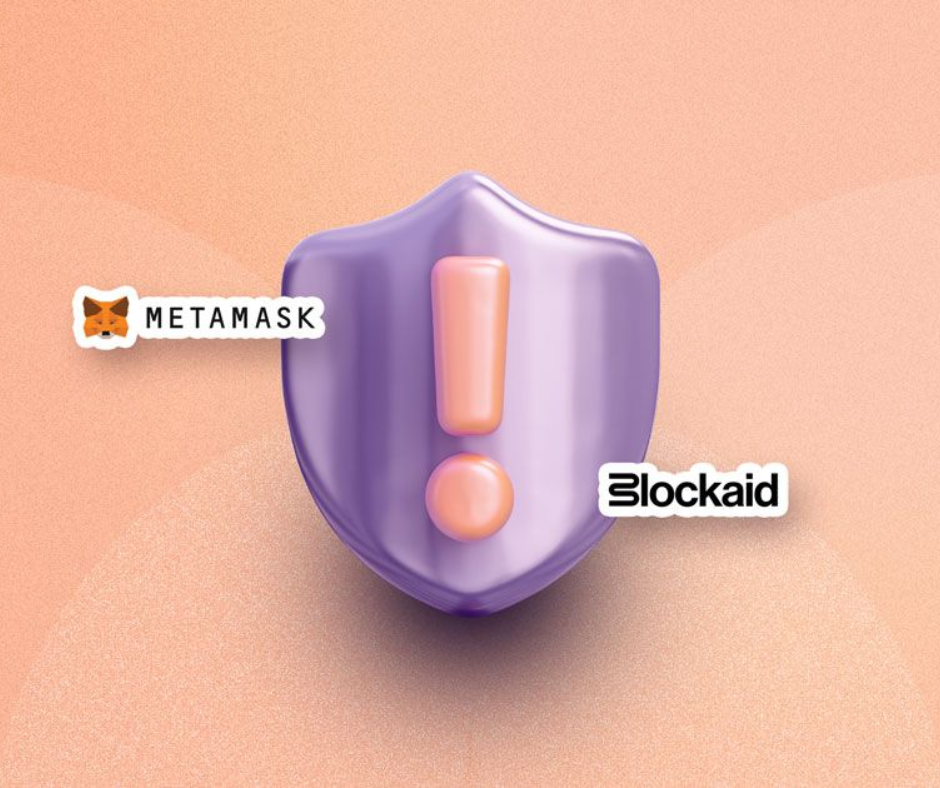 Blockaid and MetaMask Join Forces to Fortify Cryptocurrency Wallets