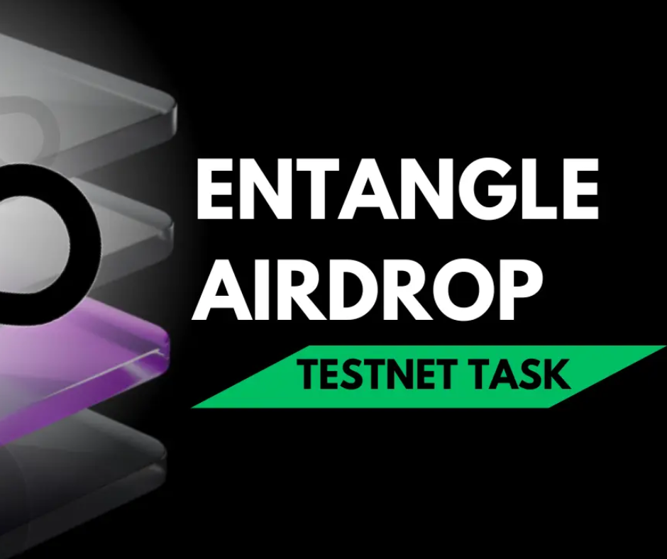 Entangle Airdrop Guide